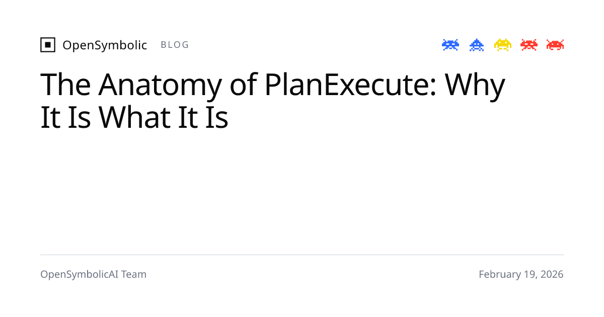 The Anatomy of PlanExecute: Why It Is What It Is | OpenSymbolicAI